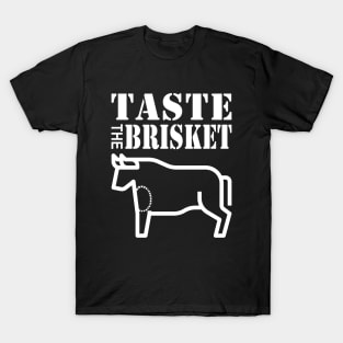 Taste the Brisket Taste the Goodness of the Brisket T-Shirt